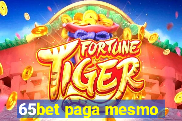 65bet paga mesmo